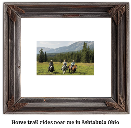 horse trail rides near me in Ashtabula, Ohio